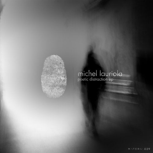 Michel Lauriola – Poetic Distraction EP [MATERIA029]